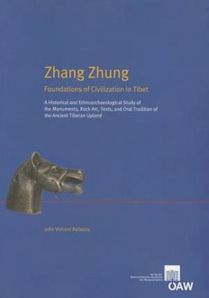 Zhang Zhung Foundations of Civilisations in Tibet