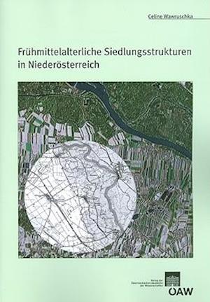 Fruhmittelalterliche Siedlungsstrukturen in Niederosterreich
