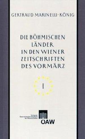 Die Bohmischen Lander in Den Wiener Zeitschriften Und Almanachen Des Vormarz (1805-1848)