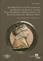 Die Medaillen Und Schaumunzen Der Kaiser Und Konige Aus Dem Haus Habsburg Im Munzkabinett Des Kunsthistorischen Museums Wien