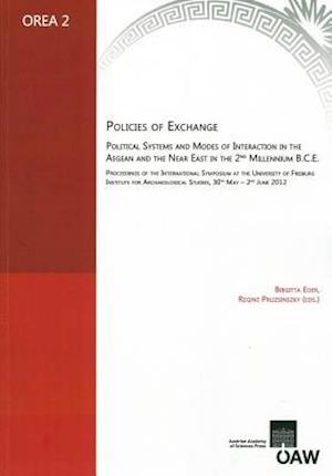 Policies of Exchange. Political Systems and Modes of Interaction in the Aegean and the Near East in the 2nd Millenium B.C.E