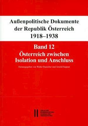 Aussenpolitische Dokumente Der Republik Osterreich 1918 - 1938 Band 12