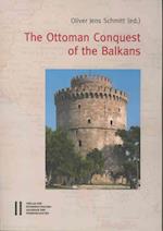 The Ottoman Conquest of the Balkans