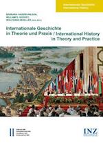 Internationale Geschichte in Theorie Und Praxis/International History in Theory and Practice