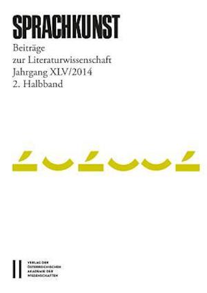 Sprachkunst. Beiträge zur Literaturwissenschaft / Sprachkunst  Jahrgang XLV2014 2. Halbband