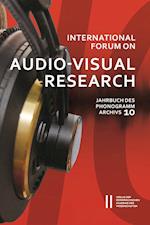 International Forum on Audio-Visual Research - Jahrbuch des Phonogrammarchivs 10