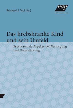 Das krebskranke Kind und sein Umfeld.