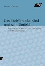 Das krebskranke Kind und sein Umfeld.