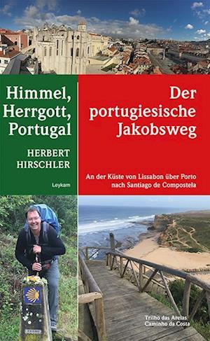 Himmel, Herrgott, Portugal - Der portugiesische Jakobsweg