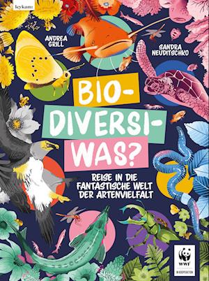 Bio-Diversi-Was? Reise in die fantastische Welt der Artenvielfalt. In Kooperation mit dem WWF