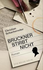 Bruckner stirbt nicht