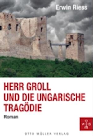 Herr Groll und die ungarische Tragödie