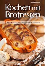 Kochen mit Brot Brotresten