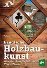 Ländliche Holzbaukunst