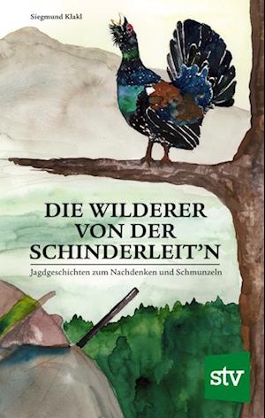 Die Wilderer von der Schinderleit'n