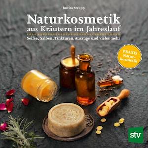 Naturkosmetik aus Kräutern im Jahreslauf