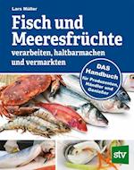 Fisch und Meeresfrüchte verarbeiten, haltbarmachen und vermarkten