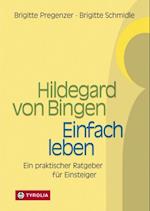 Hildegard von Bingen – Einfach Leben