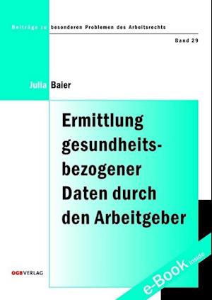 Ermittlung gesundheitsbezogener Daten durch den Arbeitgeber