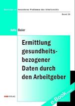 Ermittlung gesundheitsbezogener Daten durch den Arbeitgeber