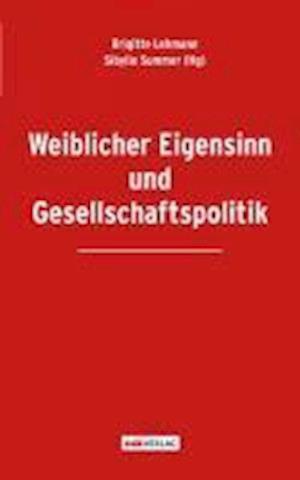 WeiblicherEigensinn und Gesellschaftspolitik