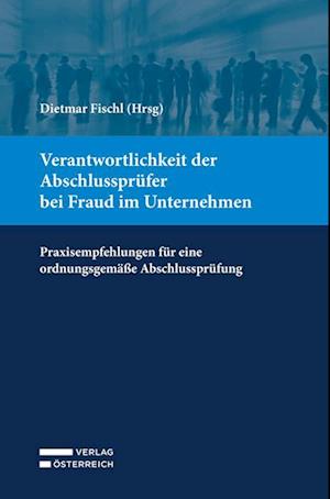 Verantwortlichkeit der Abschlussprüfer bei Fraud im Unternehmen