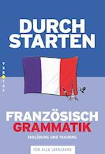 Durchstarten Französisch Grammatik. Erklärung und Training