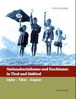 Nationalsozialismus und Faschismus in Tirol und Südtirol