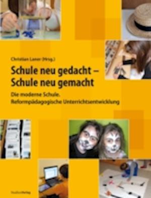 Schule neu gedacht - Schule neu gemacht