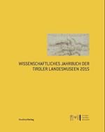 Wissenschaftliches Jahrbuch der Tiroler Landesmuseen 2015