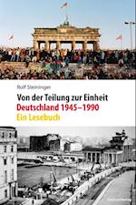 Von der Teilung zur Einheit. Deutschland 1945–1990