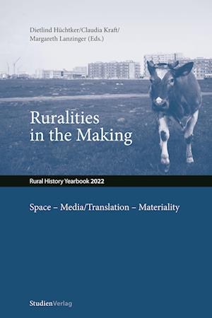 Ruralities in the Making: Space - Media/Translation - Materiality