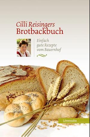 Cilli Reisingers Brotbackbuch