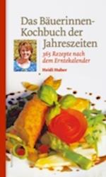 Das Bäuerinnen-Kochbuch der Jahreszeiten