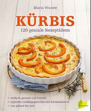 Kürbis, M: 120 geniale Rezeptideen