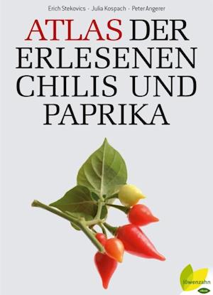 Atlas der erlesenen Chilis und Paprika