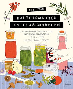 Haltbarmachen im Glasumdrehen