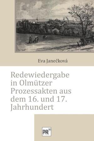 Redewiedergabe in Olmützer Prozessakten aus dem 16. und 17. Jahrhundert