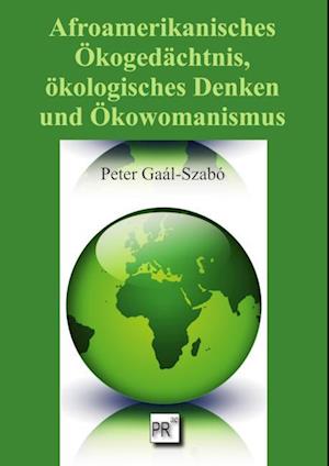 Afroamerikanisches Ökogedächtnis, ökologisches Denken und Ökowomanismus