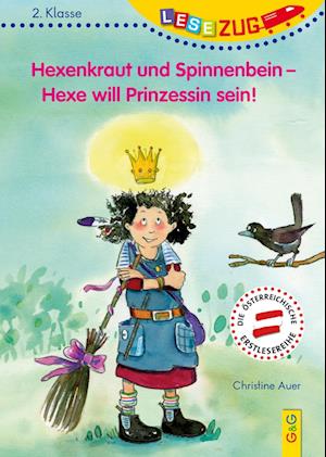 LESEZUG/2. Klasse: Hexenkraut und Spinnenbein - Hexe will Prinzessin sein!