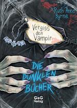 Die dunklen Bücher - Vergiss den Vampir