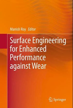 Surface Engineering for Enhanced Performance against Wear