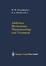 Addiction Mechanisms, Phenomenology and Treatment