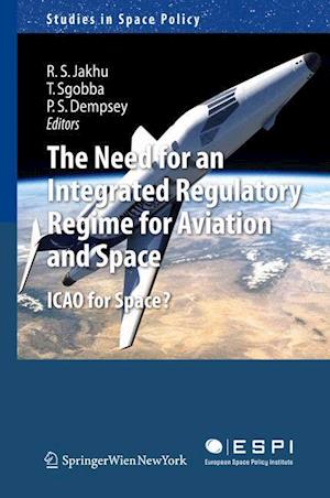 The Need for an Integrated Regulatory Regime for Aviation and Space