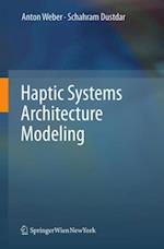 Haptic Systems Architecture Modeling