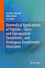 Biomedical Applications of Peptide-, Glyco- and Glycopeptide Dendrimers, and Analogous Dendrimeric Structures