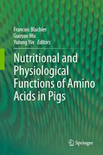 Nutritional and Physiological Functions of Amino Acids in Pigs