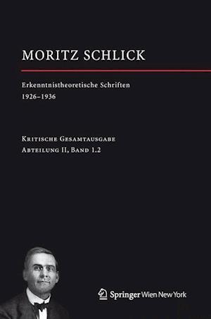 Moritz Schlick. Erkenntnistheoretische Schriften 1926-1936