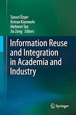 Information Reuse and Integration in Academia and Industry
