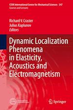 Dynamic Localization Phenomena in Elasticity, Acoustics and Electromagnetism